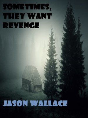 cover image of Sometimes, They Want Revenge